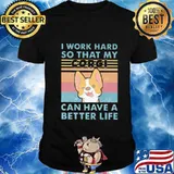 I work hard so that my corgi can have a better life vintage retro shirt