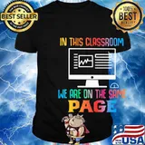 In this classroom we are on the same page shirt