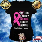 in this family no one fight alone breast cancer awareness T-Shirt Ladies tee