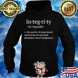 Integrity the quality of being honest and having strong moral T-Shirt Hoodie
