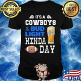 It's a dallas cowboys and bud light kinda day shirt