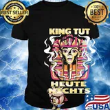 King tut heute nights shirt