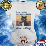 Let Me Check My Giveashitometer Nope Nothing Funny Cat T-Shirt Ladies tee