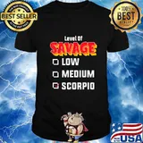 Level of savage Scorpio birthday zodiac gift T-Shirt