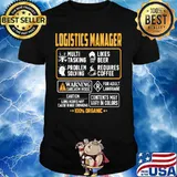 Logistics manager multi tasking likes beer problem solving requires coffee 100% organic shirt