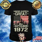 Making America Great Since September Birthday Gift 1972 Premium T-Shirt