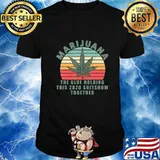 Marijuana The Glue Holding This 2020 Shitshow Together CBD T-Shirt