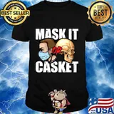 Mask It or Casket - Face Mask Skull Funny Saying Gift Long Sleeve T-Shirt