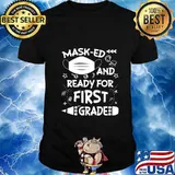 Masked And Ready For First Grade T-Shirt