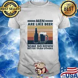 Men are like beer some go down better than others vintage retro lines shirt