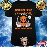 Mercer educated queen proud of my roots shirt