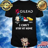Mickey mouse gilead i can't stay at home covid-19 2020 shirt