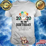 My 90th Birthday Funny Quarantine Gift 90 bday 2020 Bad Year T-Shirt