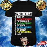My Perfect Day Video Games T-shirt Funny Cool Gamer Tee Gift