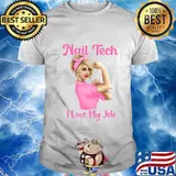 Nail Tech I Love My Job Cute Nail Studio Technician T-Shirt
