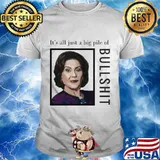 Nasty woman it's all just a big pile of bullshit shirt