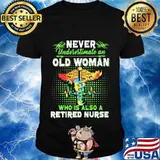 Never underestimate an old woman who is also a retired nurse emt shirt