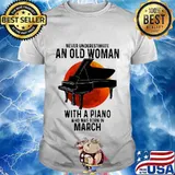 Never underestimate an old woman with a piano who was born in march sunset shirt
