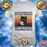 Never underestimate an old woman with cats and virtual teaching skills version vintage retro shirt