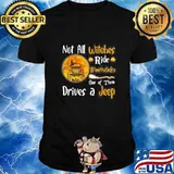 Not All Witches Ride Broomsticks One Of Them Drives A Jp Halloween Shirt