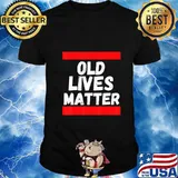 Old Lives Matter 40th 50th 60th Birthday Gifts For Men Women T-Shirt
