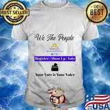 Omega Church We The People Your Vote is Your Voice T-Shirt