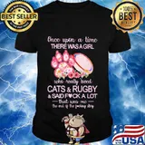 Once upon a time there was a girl who really loved paw cats and rugby and said fuck a lot that was me the end of the fucking story flowers shirt