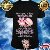 Once upon a time there was a girl who really loved paw dogs and rugby and said fuck a lot that was me the end of the fucking story flowers shirt