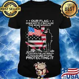 Our Flag Does Not Fly Because The Wind Veteran Protecting It Shirt