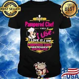 Pampered chef i sell it i use i love it i am a pampered chef independent beauty consultant shirt