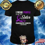 Pancreatic Cancer I Wear Purple For My Sister Family Support T-Shirt