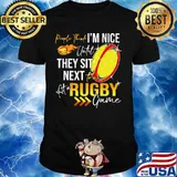 People think i'm nice until they sit next rugby game shirt