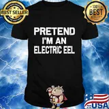 Pretend I'm an Electric Eel Gift Idea for Halloween Costume T-Shirt