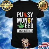 Pussy Money Weed Funny Cannabis Stoner T-Shirt