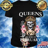 Queens are born in february skull flower shirt