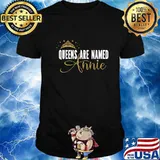 Queens Are Named Annie Personalized First Name Girl T-Shirt