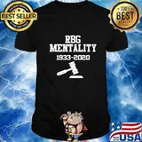 RBG mentality 1933-2020 shirt