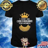 Ruth bader ginsburg i knew rbg was a champion for women shirt