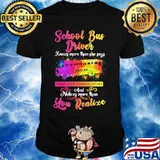 School bus driver knows more than she says thinks more than she speaks and notices more than you realize shirt