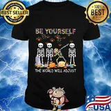 Skeleton autism be yourself the world will adjust shirt