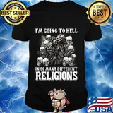 Skeleton death i'm going to hell in so many different religions skulls shirt