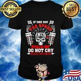 Skull racing if one day the speed kills me do not cry because i was smiling shirt