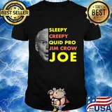 Sleepy Creepy Quid Pro Jim Crow Joe Anti Biden T-Shirt