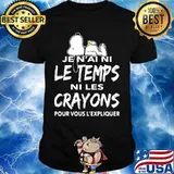 Snoopy je n'ai ni le temps ni les crayons pour vous l'expliquer shirt