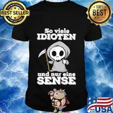 So viele idioten and nur eine Sense shirt