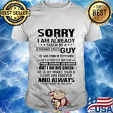 Sorry I Am Already Taken By A Freaking Crazy Guy September T-Shirt