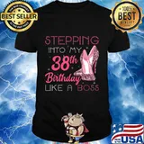 Stepping Into My 38th Birthday Like A Boss Funny T-Shirt