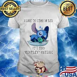 Stitch i like to stay in bed it's too peopley outside shirt