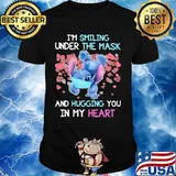 Stitch i'm smiling under the mask and hugging you in my heart shirt