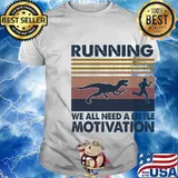 T-rex running we all need a little motivation vintage retro shirt